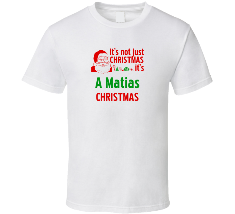 It's A Matias Christmas Personalized Last Name Cool T Shirt