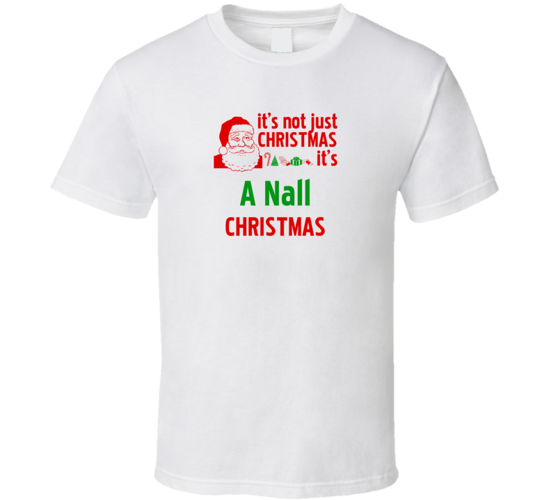 It's A Nall Christmas Personalized Last Name Cool T Shirt