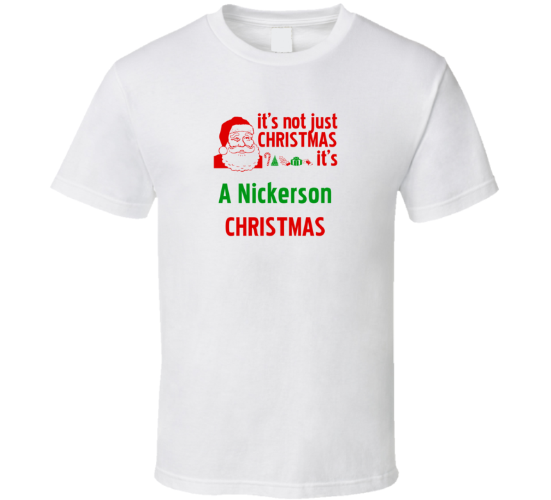 It's A Nickerson Christmas Personalized Last Name Cool T Shirt