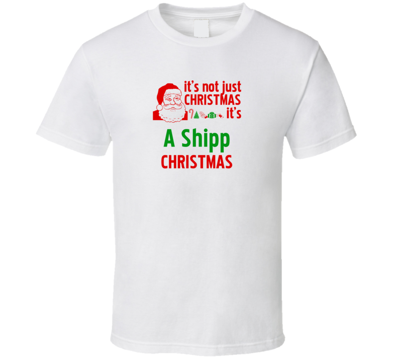 It's A Shipp Christmas Personalized Last Name Cool T Shirt