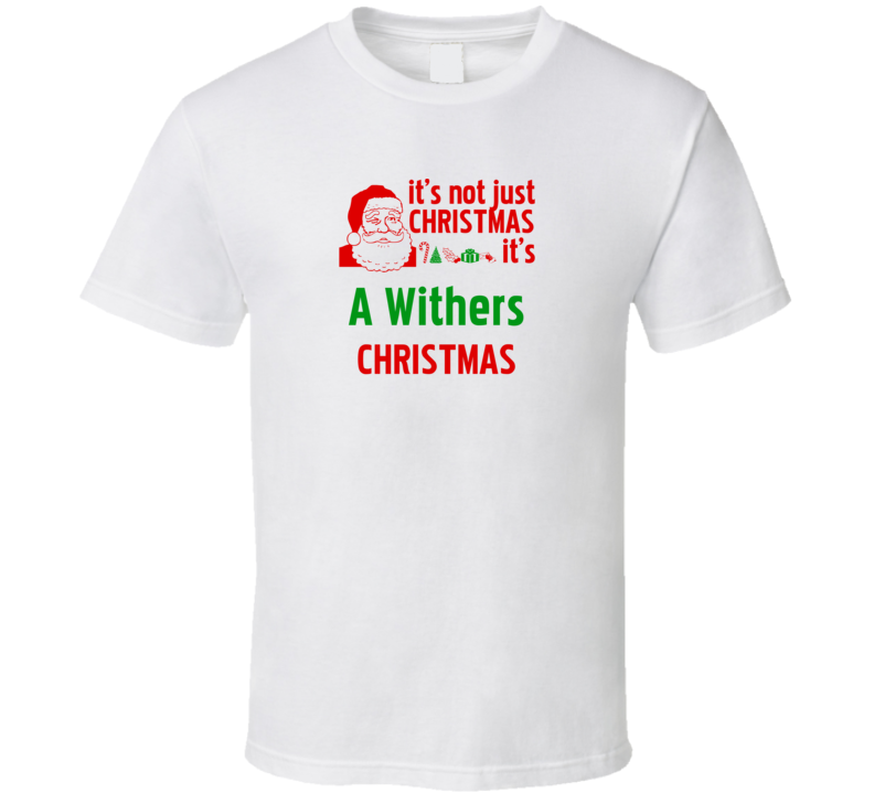 It's A Withers Christmas Personalized Last Name Cool T Shirt