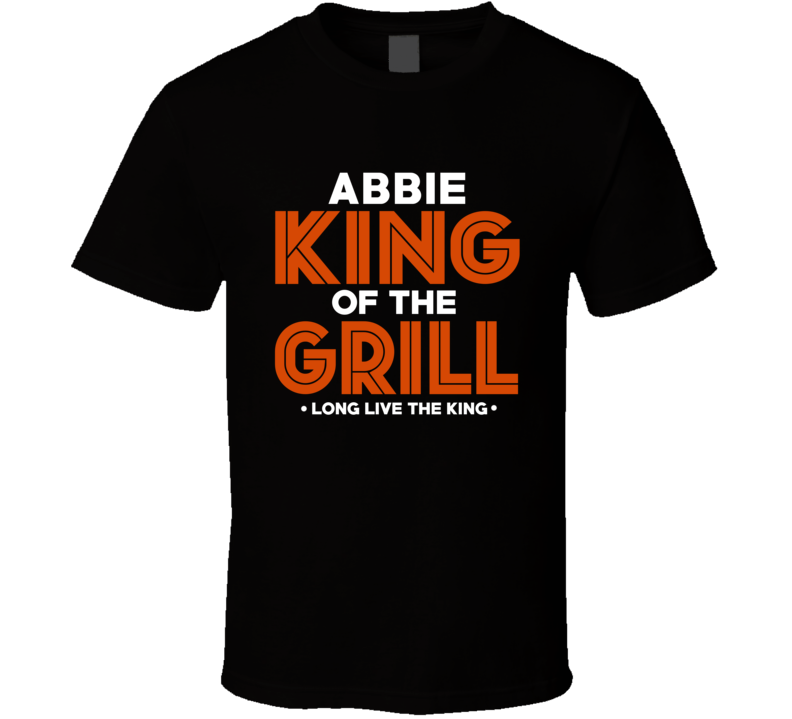 Abbie King Of The Grill Cool Funny BBQ T Shirt