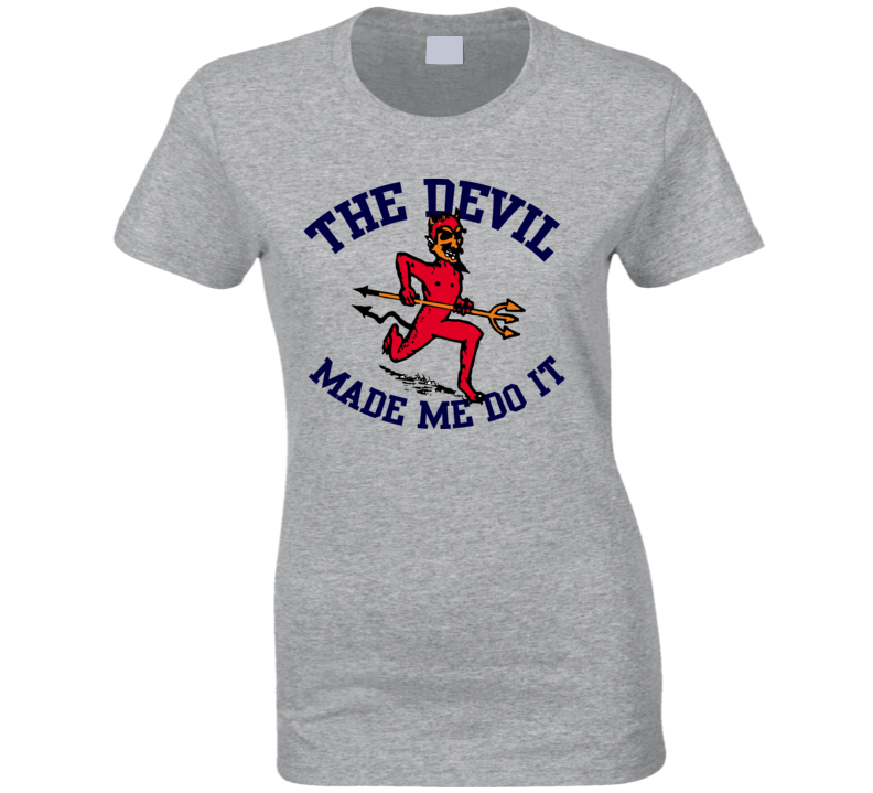 The Devil Made Me Do It Funny Cool T Shirt