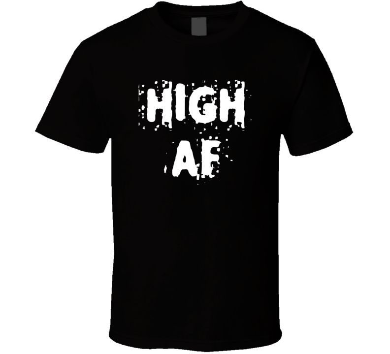 High AF Funny College Weed Smoking T Shirt