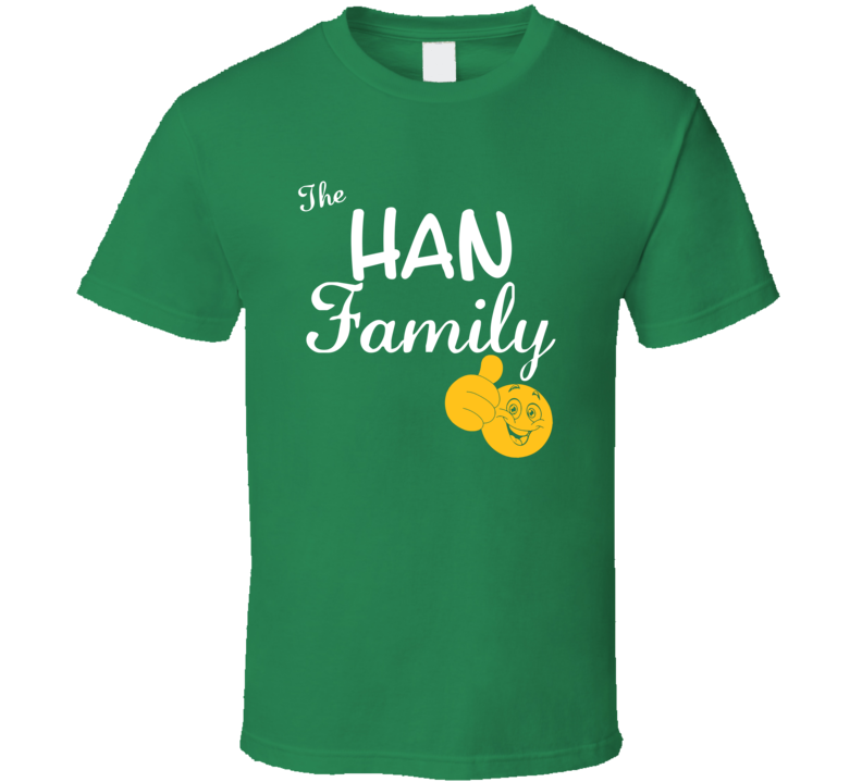 The Han Family Cool Last Name Surname T Shirt