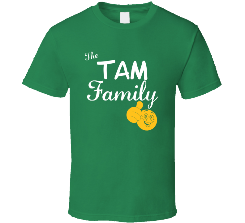 The Tam Family Cool Last Name Surname T Shirt