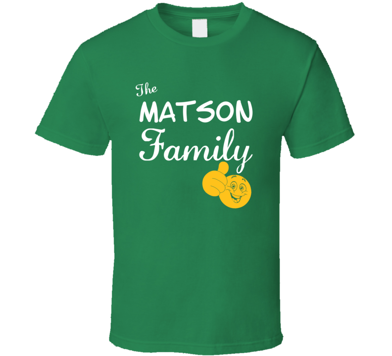 The Matson Family Cool Last Name Surname T Shirt