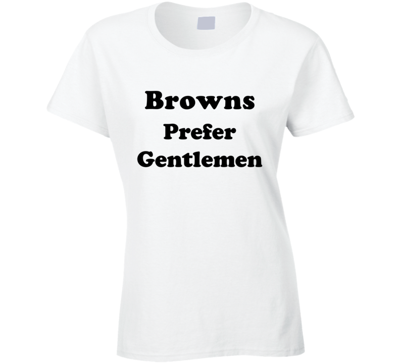 Browns Prefer Gentlemen Ladies Hair Color Cool Retro T Shirt