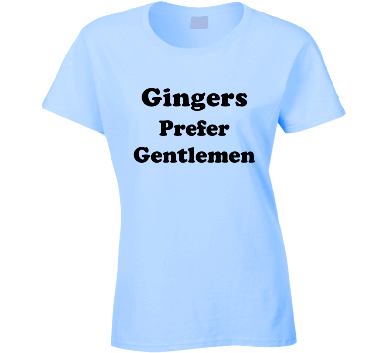 Gingers Prefer Gentlemen Ladies Hair Color Cool Retro T Shirt