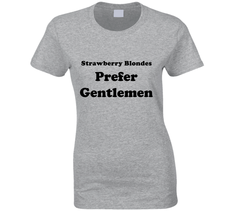 Strawberry Blondes Prefer Gentlemen Ladies Hair Color Cool Retro T Shirt