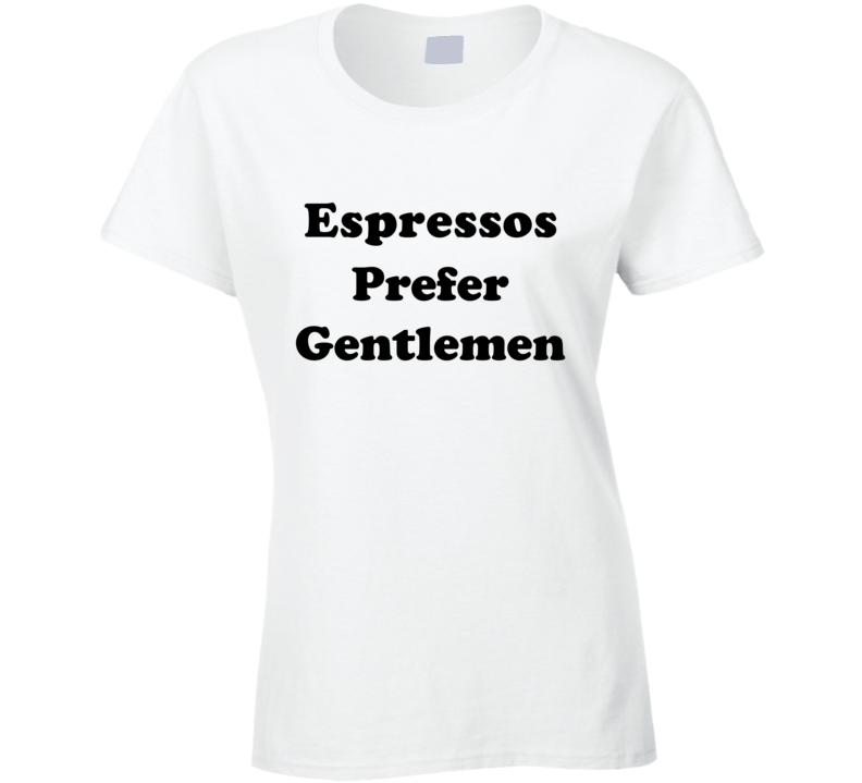 Espressos Prefer Gentlemen Ladies Hair Color Cool Retro T Shirt