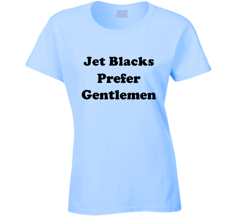 Jet Blacks Prefer Gentlemen Ladies Hair Color Cool Retro T Shirt