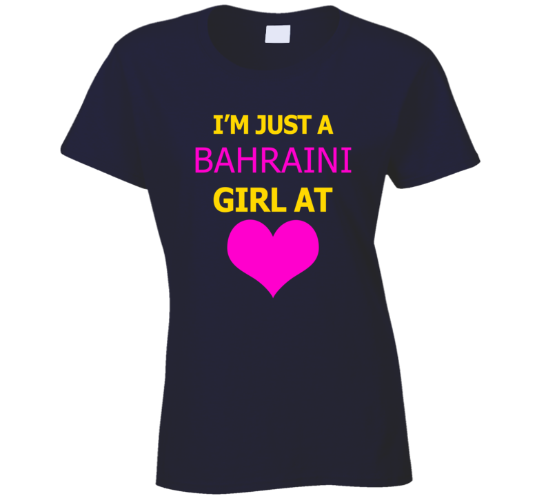 Im Just A Bahraini Girl At Heart Cool Ladies T Shirt