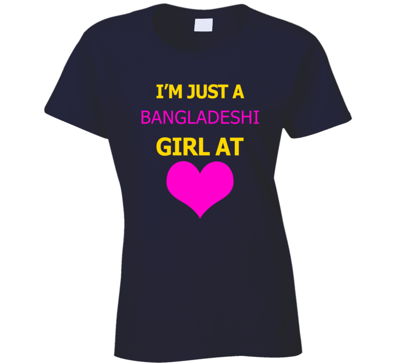 Im Just A Bangladeshi Girl At Heart Cool Ladies T Shirt