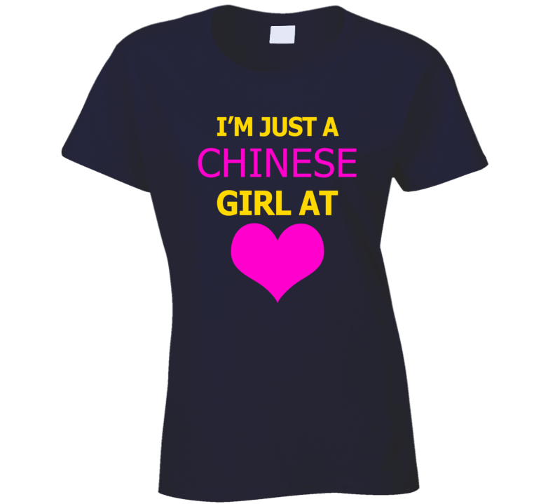 Im Just A Chinese Girl At Heart Cool Ladies T Shirt