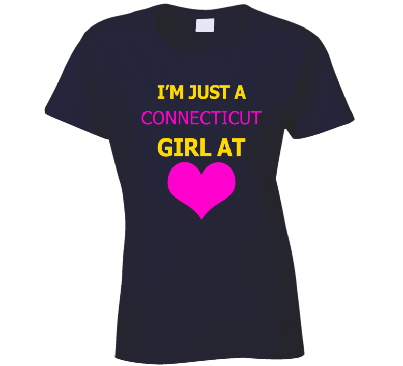 Im Just A Connecticut Girl At Heart Cool Ladies T Shirt