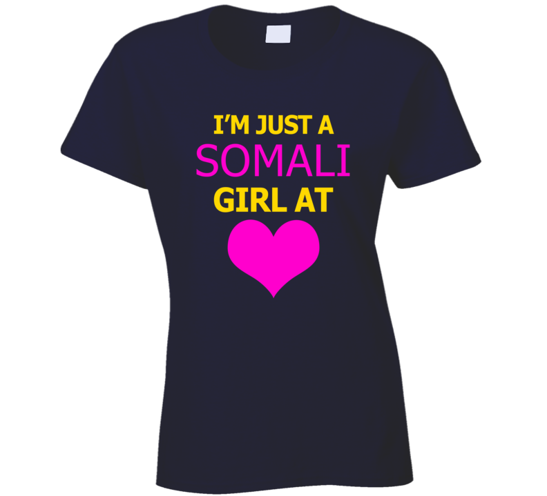 Im Just A Somali Girl At Heart Cool Ladies T Shirt