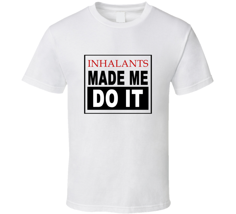 Inhalants Made Me Do It Cool Retro T Shirt