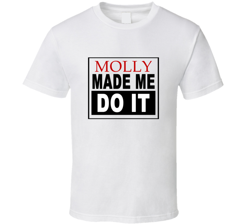 Molly Made Me Do It Cool Retro T Shirt