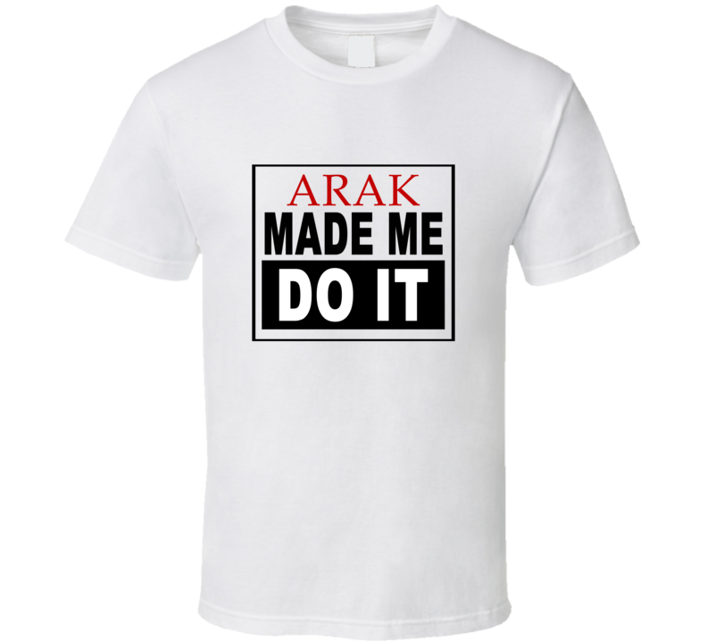 Arak Made Me Do It Cool Retro T Shirt