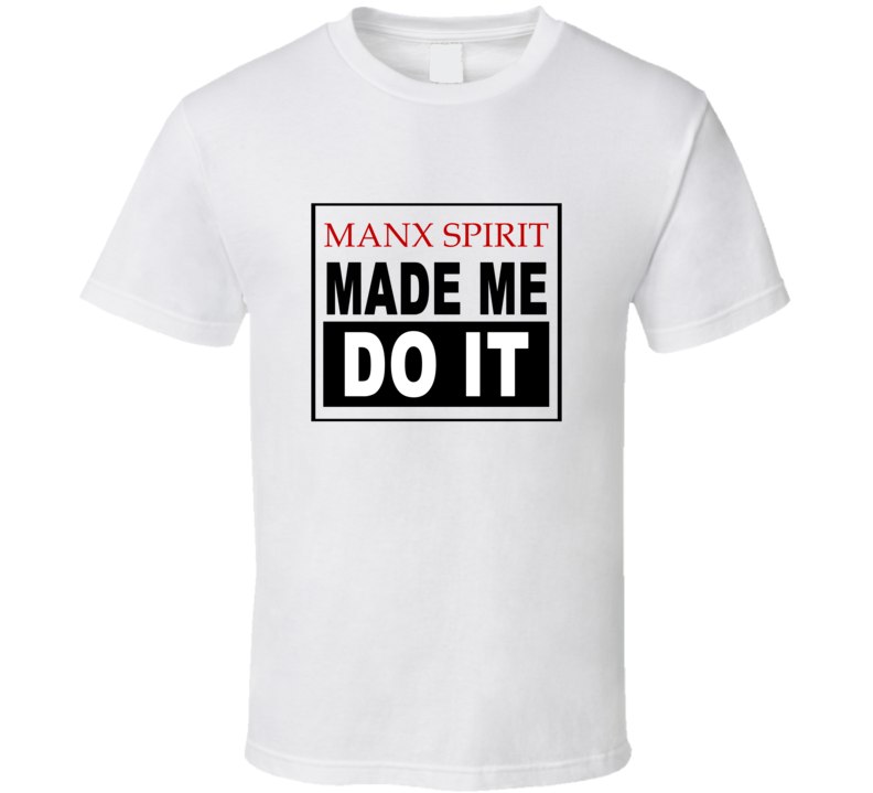 Manx Spirit Made Me Do It Cool Retro T Shirt