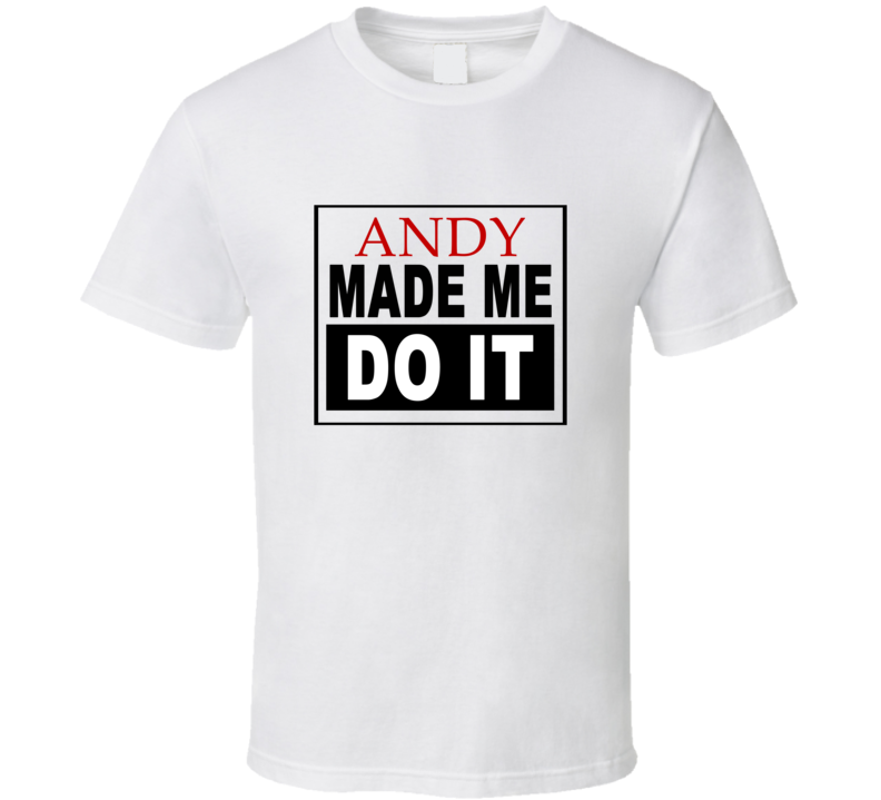 Andy Made Me Do It Cool Retro T Shirt