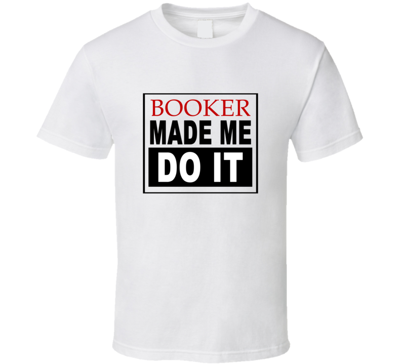 Booker Made Me Do It Cool Retro T Shirt