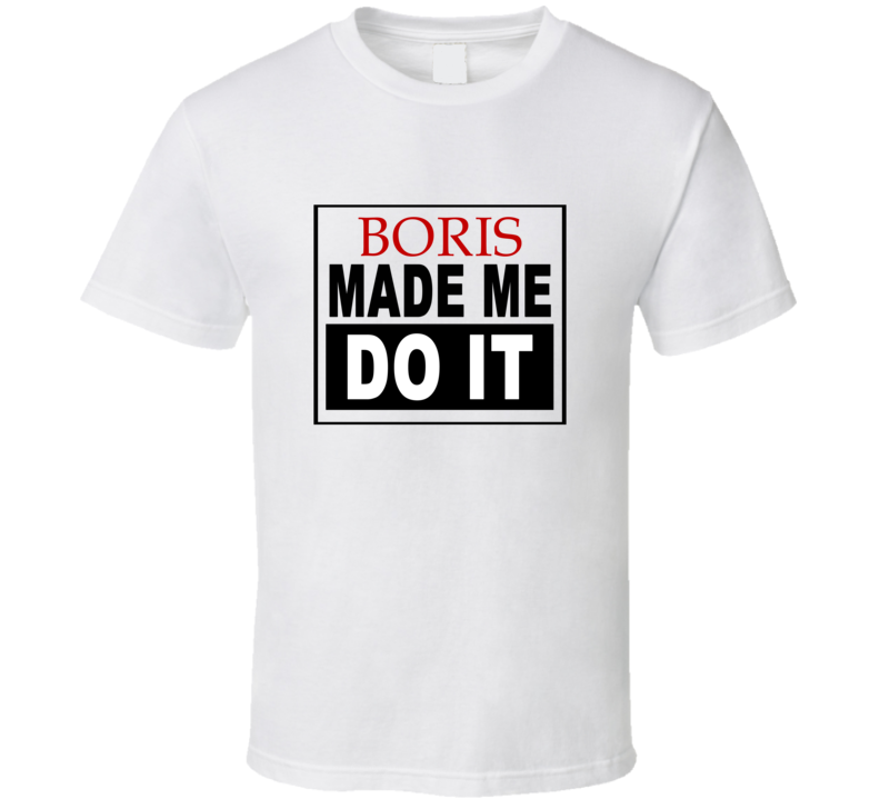 Boris Made Me Do It Cool Retro T Shirt