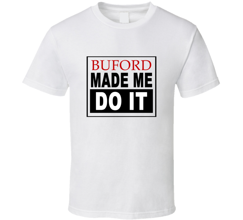 Buford Made Me Do It Cool Retro T Shirt