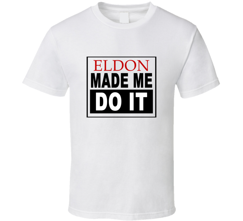 Eldon Made Me Do It Cool Retro T Shirt