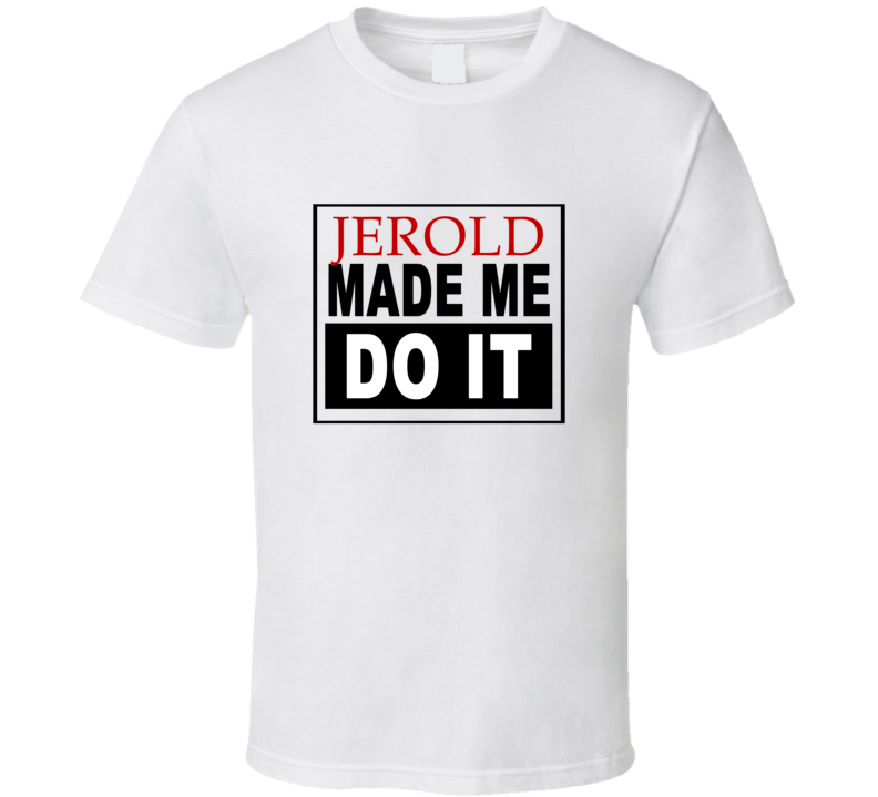 Jerold Made Me Do It Cool Retro T Shirt