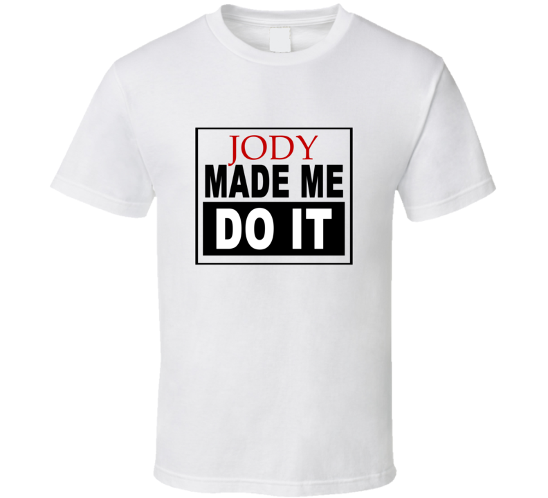 Jody Made Me Do It Cool Retro T Shirt