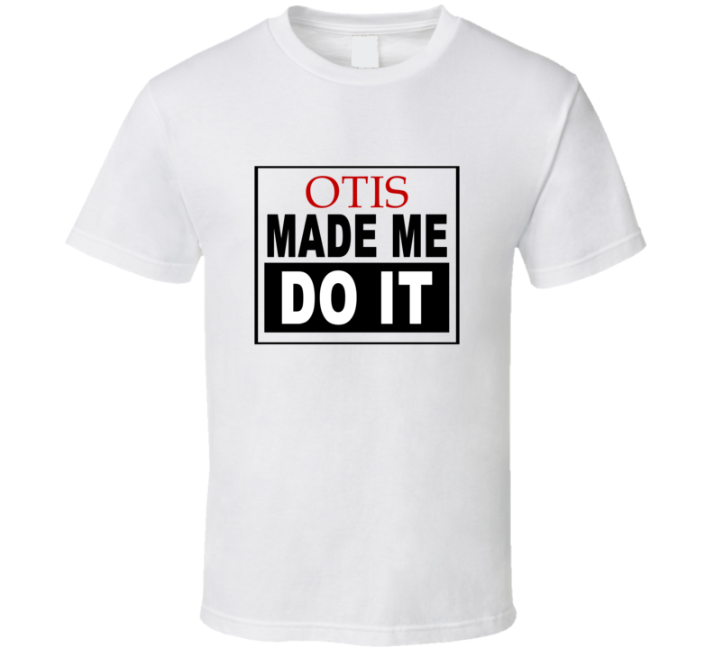 Otis Made Me Do It Cool Retro T Shirt