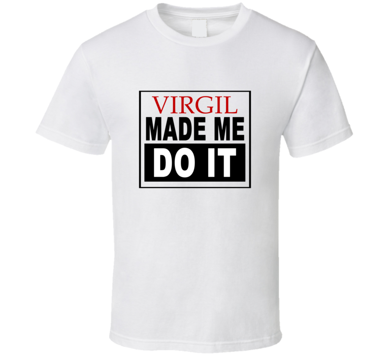 Virgil Made Me Do It Cool Retro T Shirt