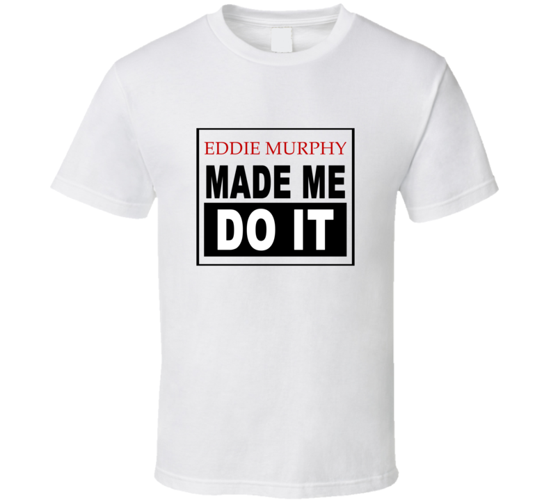 Eddie Murphy Made Me Do It Cool Retro T Shirt