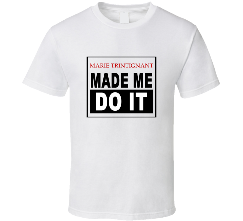 Marie Trintignant Made Me Do It Cool Retro T Shirt