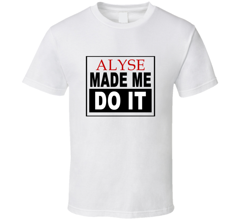 Alyse Made Me Do It Cool Retro T Shirt