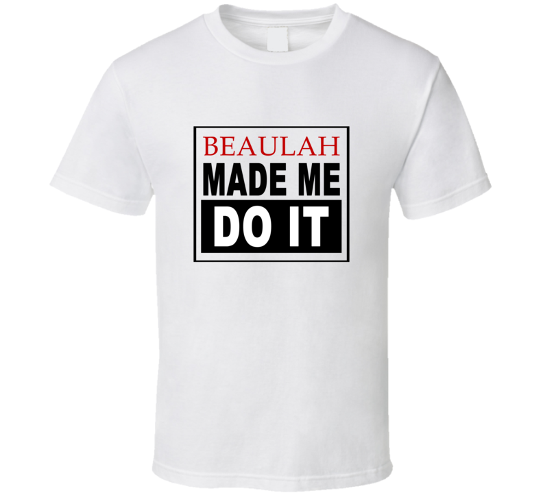 Beaulah Made Me Do It Cool Retro T Shirt