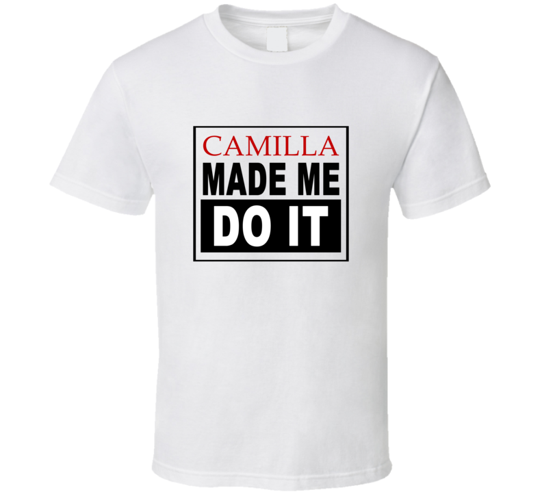 Camilla Made Me Do It Cool Retro T Shirt