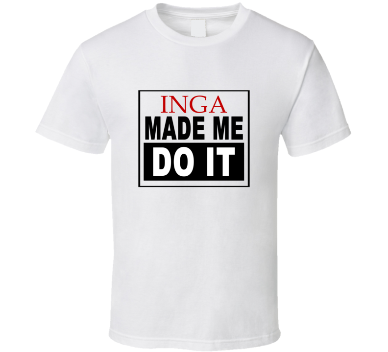 Inga Made Me Do It Cool Retro T Shirt