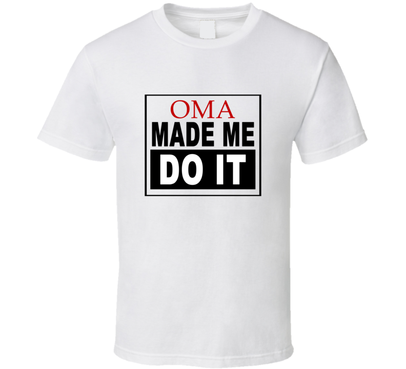 Oma Made Me Do It Cool Retro T Shirt