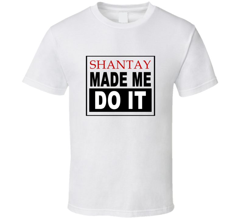 Shantay Made Me Do It Cool Retro T Shirt