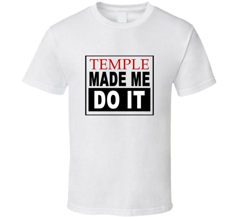 Temple Made Me Do It Cool Retro T Shirt