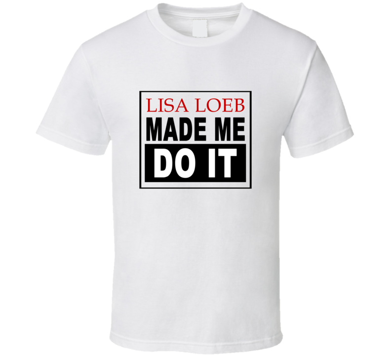 Lisa Loeb Made Me Do It Cool Retro T Shirt