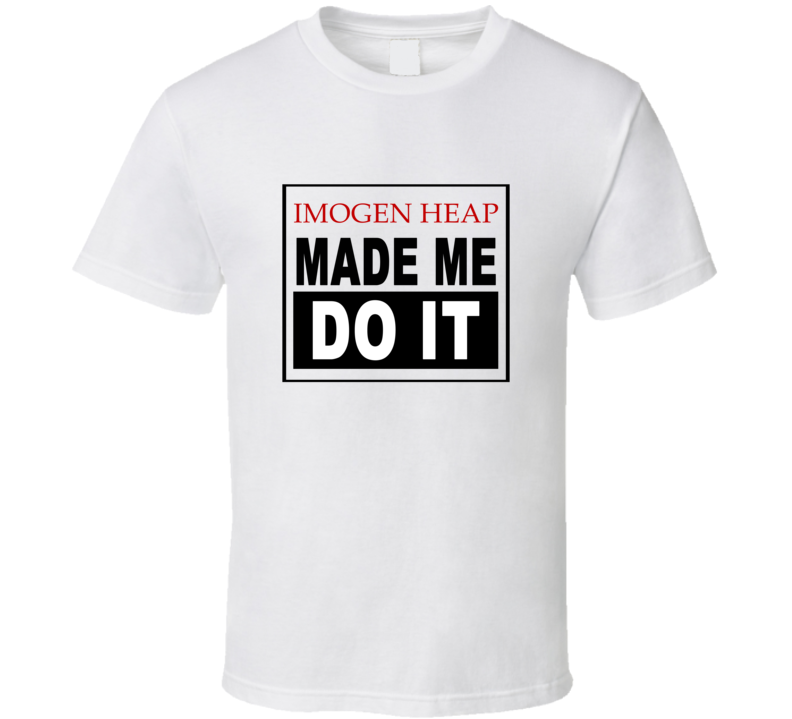 Imogen Heap Made Me Do It Cool Retro T Shirt