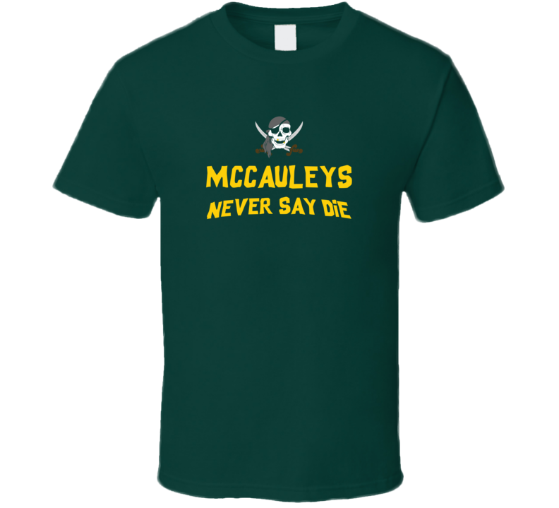 The Mccauley Family Never Say Die The Goonies  Movie Tribute T Shirt