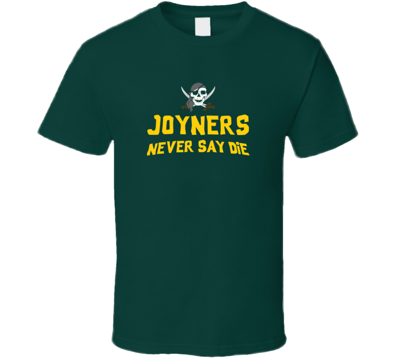 The Joyner Family Never Say Die The Goonies  Movie Tribute T Shirt