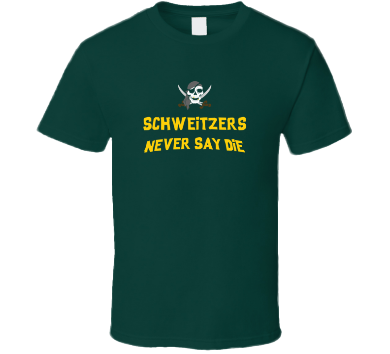 The Schweitzer Family Never Say Die The Goonies  Movie Tribute T Shirt