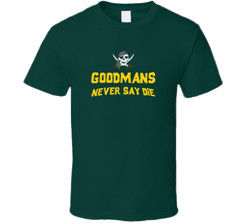 The Goodman Family Never Say Die The Goonies  Movie Tribute T Shirt