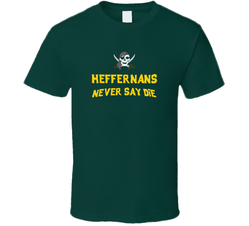 The Heffernan Family Never Say Die The Goonies  Movie Tribute T Shirt